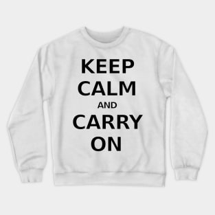 Keep Calm And Carry On Crewneck Sweatshirt